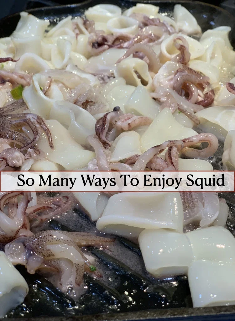 So Many Ways To Prepare Squid